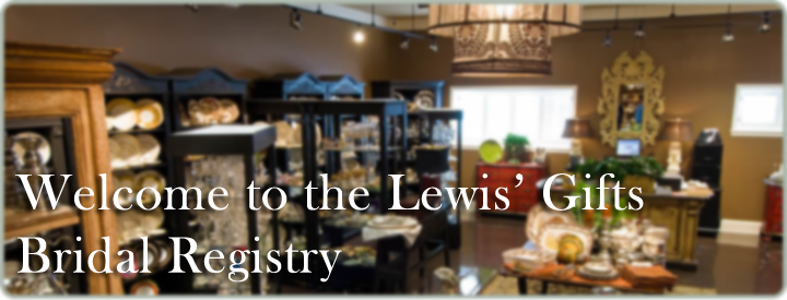 Welcome to the Lewis Gifts Wedding Registry